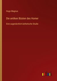 Produktbild: Die antiken B&uuml;sten des Homer