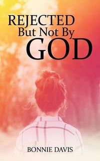 Produktbild: Rejected but Not by God