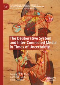 Produktbild: The Deliberative System and Inter-Connected Media in Times of Uncertainty