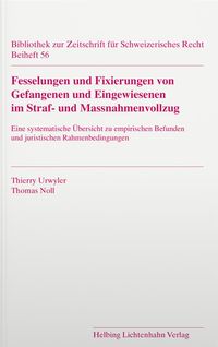 Produktbild: Fesselungen und Fixierungen von Gefangenen und Eingewiesenen im Straf- und Massnahmenvollzug