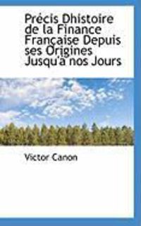 Produktbild: PR Cis Dhistoire de La Finance Fran Aise Depuis Ses Origines Jusqu' Nos Jours