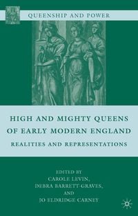 Produktbild: High and Mighty Queens of Early Modern England