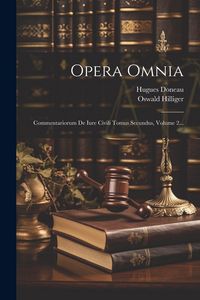 Produktbild: Opera Omnia: Commentariorum De Iure Civili Tomus Secundus, Volume 2...