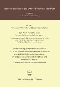 Produktbild: Untersuchung zum Pers&ouml;nlichkeitsbild und zu sozialen Einstellungen K&ouml;rperbehinderter und Nichtbehinderter im Jugendalter am Ende der allgemeinen Schul