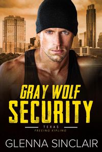 Produktbild: Freeing Kipling (Gray Wolf Security Texas, #6)