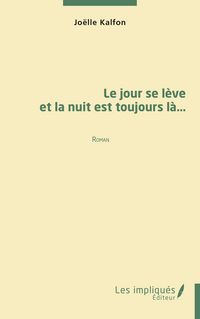 Produktbild: Le jour se l&egrave;ve et la nuit est toujours l&agrave;