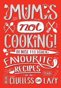 Produktbild: Mum's Not Cooking: Favourite Singaporean Recipes for the Near Clueless or Plain Lazy