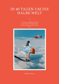 Produktbild: In 40 Tagen um die halbe Welt
