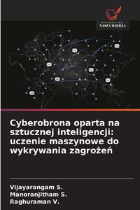 Produktbild: Cyberobrona oparta na sztucznej inteligencji: uczenie maszynowe do wykrywania zagro&iquest;e&iquest;