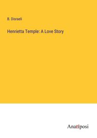 Produktbild: Henrietta Temple: A Love Story