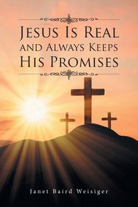 Produktbild: Jesus Is Real and Always Keeps His Promises
