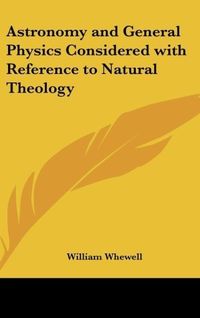 Produktbild: Whewell, W: Astronomy and General Physics Considered with Re