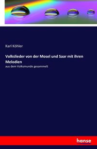 Produktbild: Volkslieder von der Mosel und Saar mit ihren Melodien