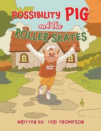 Produktbild: Possibility Pig and the Roller Skates