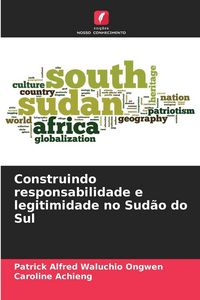 Produktbild: Construindo responsabilidade e legitimidade no Sud&atilde;o do Sul