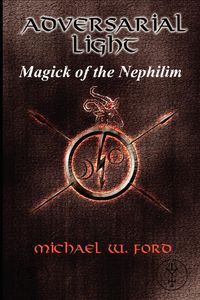Bild vom Artikel ADVERSARIAL LIGHT - Magick of the Nephilim vom Autor Michael Ford