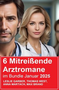 Produktbild: 6 Mitrei&szlig;ende Arztromane im Bundle Januar 2025