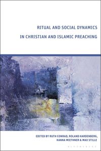 Produktbild: Ritual and Social Dynamics in Christian and Islamic Preaching