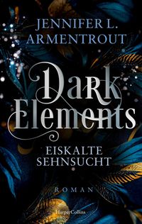 Bild vom Artikel Dark Elements 2 - Eiskalte Sehnsucht vom Autor Jennifer L. Armentrout