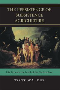 Produktbild: The Persistence of Subsistence Agriculture