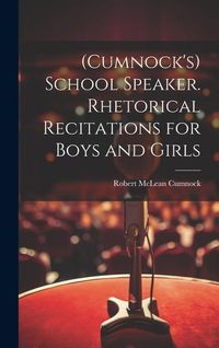 Produktbild: (Cumnock's) School Speaker. Rhetorical Recitations for Boys and Girls