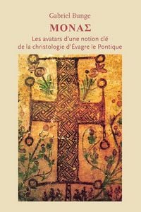 Produktbild: MONAS - Les avatars d&rsquo;une notion cl&eacute; de la christologie d&rsquo;&Eacute;vagre le Pontique