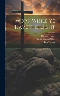 Produktbild: Work While Ye Have the Light