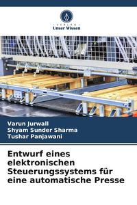 Produktbild: Entwurf eines elektronischen Steuerungssystems f&uuml;r eine automatische Presse