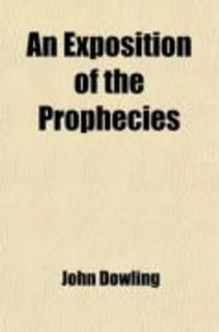 Produktbild: An Exposition of the Prophecies; Supposed by William Miller to Predict the Second Coming of Christ, in 1843. with a Supplementary Chapter Upon