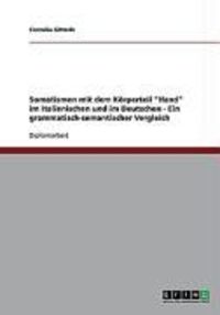 Produktbild: Somatismen mit dem K&ouml;rperteil 'Hand' im Italienischen und im Deutschen - Ein grammatisch-semantischer Vergleich