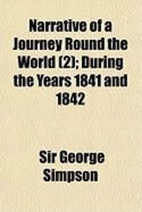 Produktbild: Narrative of a Journey Round the World (2); During the Years 1841 and 1842