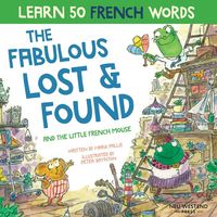 Produktbild: The Fabulous Lost and Found and the little French mouse