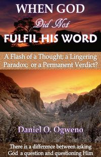 Produktbild: When God Did Not Fulfil His Word: A Flash of a Thought, a Lingering Paradox or a Permanent Verdict?