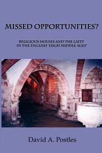 Produktbild: MISSED OPPORTUNITIES? Religious Houses and the Laity in the English "High Middle Ages"