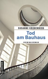 Bild vom Artikel Tod am Bauhaus vom Autor Susanne Kronenberg