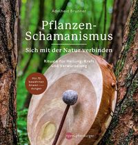 Bild vom Artikel Pflanzen-Schamanismus vom Autor Adelheid Brunner
