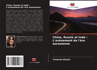 Produktbild: Chine, Russie et Inde : L'av&egrave;nement de l'&egrave;re eurasienne