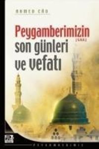 Produktbild: Peygamberimizin Son G&uuml;nleri ve Vefati