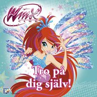 Produktbild: Winx Club: Tro p&aring; dig sj&auml;lv!