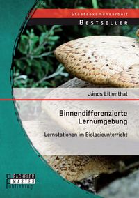 Produktbild: Binnendifferenzierte Lernumgebung: Lernstationen im Biologieunterricht