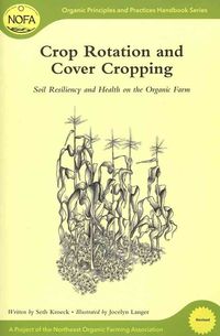 Bild vom Artikel Crop Rotation and Cover Cropping: Soil Resiliency and Health on the Organic Farm vom Autor Seth Kroeck