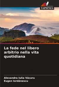 Produktbild: La fede nel libero arbitrio nella vita quotidiana