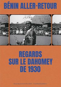 Produktbild: B&eacute;nin aller-retour : regards sur le Dahomey de 1930