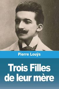 Produktbild: Trois Filles de leur m&egrave;re