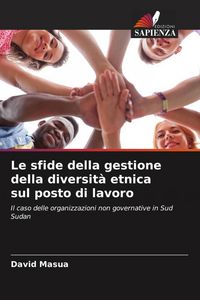 Produktbild: Le sfide della gestione della diversit&agrave; etnica sul posto di lavoro
