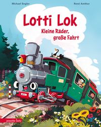 Produktbild: Lotti Lok &ndash; Kleine R&auml;der, gro&szlig;e Fahrt (Kleine Fahrzeuge ganz gro&szlig;!)