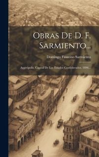 Produktbild: Obras De D. F. Sarmiento...: Argir&oacute;polis, Capital De Los Estados Confederados. 1896...