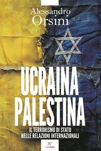Produktbild: Ucraina-Palestina. Il terrorismo di Stato nelle relazioni internazionali