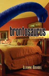 Produktbild: Brontosaurus: Memoir of a Sex Life