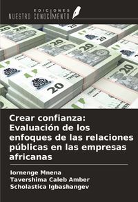 Produktbild: Crear confianza: Evaluaci&oacute;n de los enfoques de las relaciones p&uacute;blicas en las empresas africanas